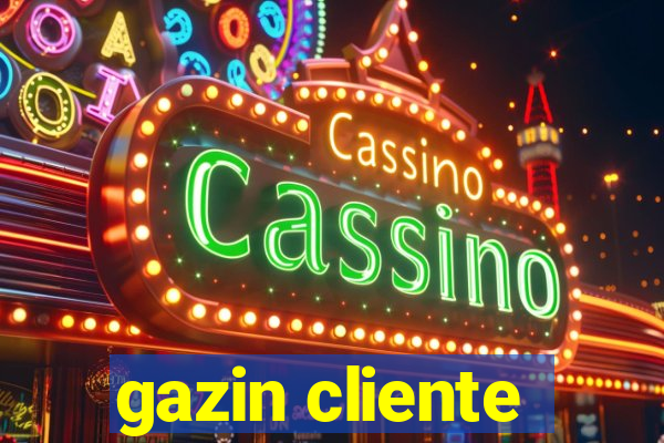 gazin cliente